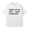 Heated Rivalry Heated All The Time Rivalry Occasionally Classic Quote Tshirt Men Women Fashion Oversized Short Sleeve T Shirts