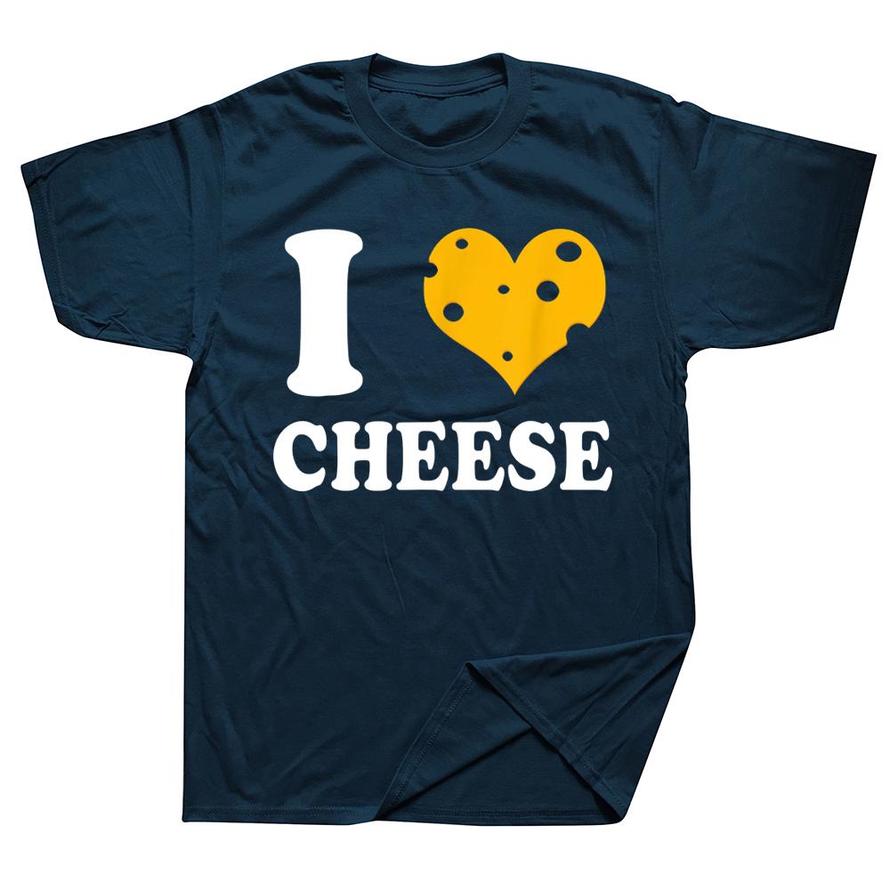 I Love Cheese Heart T Shirts Graphic Cotton Streetwear Short Sleeve Birthday Gifts Summer Style Tshirt Mens Clothing