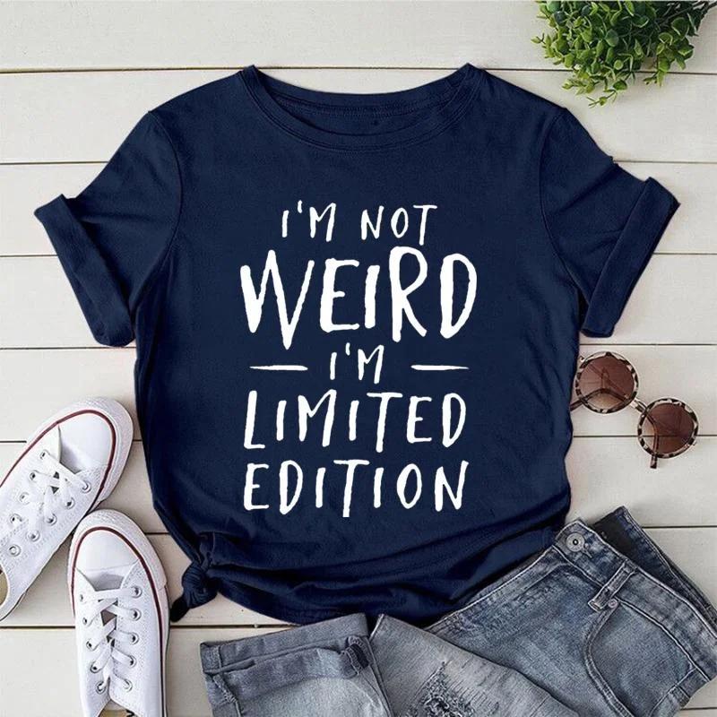Fashion Funny I'm Not Weird Printed T-shirts Women Summer Casual Short Sleeved T-shirts Round Neck Tops