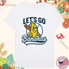 Savannah Bananas Let's Go Bananas Cotton White All Size T Shirt For Fans C108 Unisex T-Shirt
