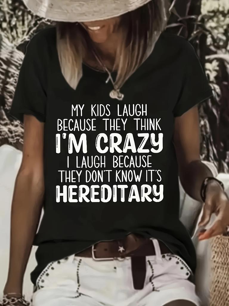 My Kids Laugh I'm Crazy Hereditary Funny Saying T-shirt