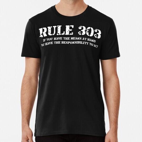 Rule 303 If You Have the Means At Hand T-Shirt M