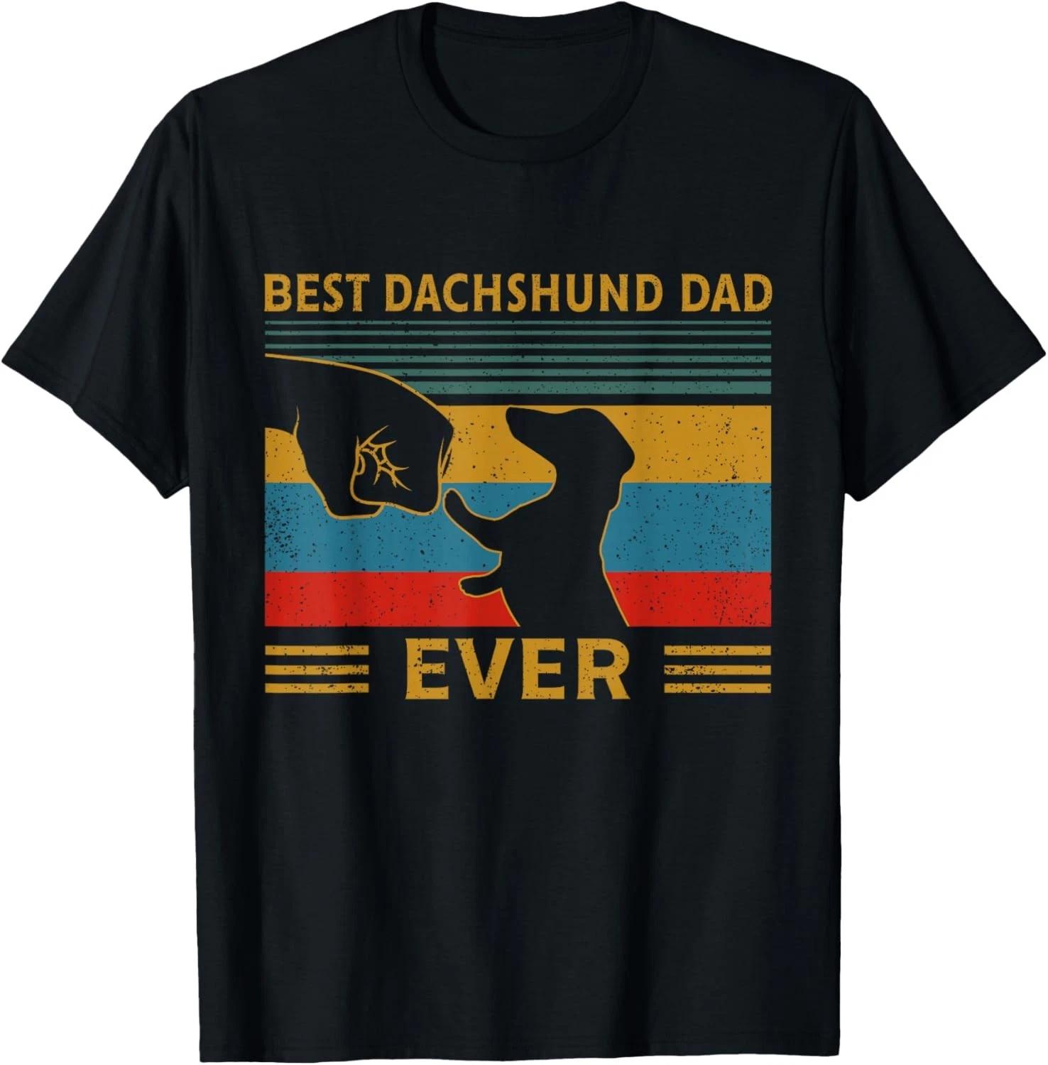 Best Dachshund Dad Ever Funny Weiner Dog Men Gift Unisex T-Shirt 3XL