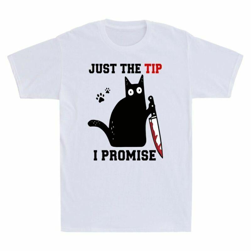 Novelty Black Short Cat Just Shirt Promise The T Unisexs Sleeve Funny Tip Tee I