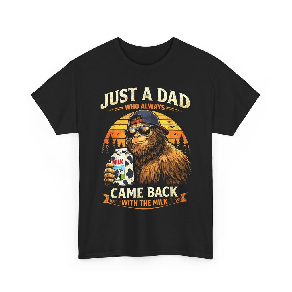 Just A Dad Who Always Came Back with The Milk Bigfoot Father's Day Shirt