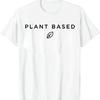 Plant Based T-Shirt Vegetarian Enthusiast Graphic T Shirts Clothing Tops Summer Casual T Shirt Camiseta Streetwear Unisex