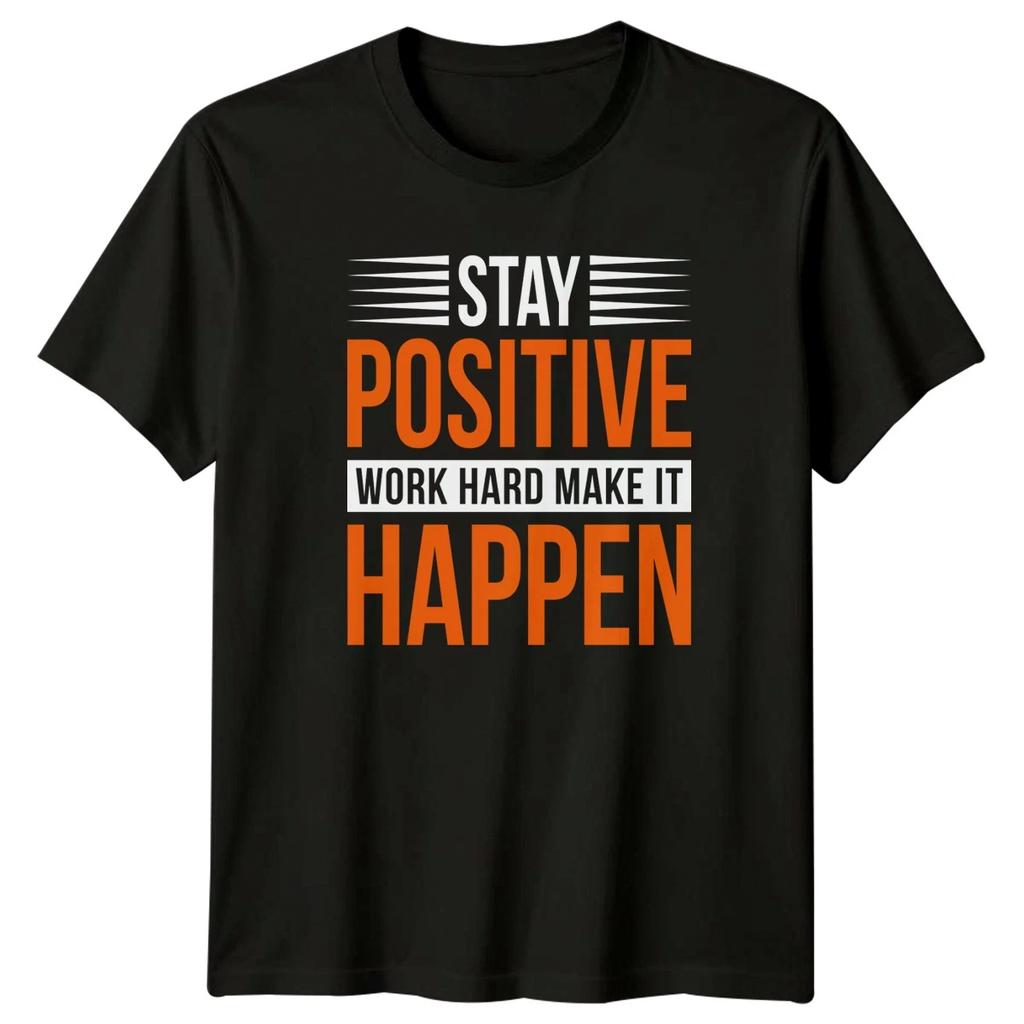 Stay Positive Work Hard Make T-Shirt Personal Development Motivation Birthday