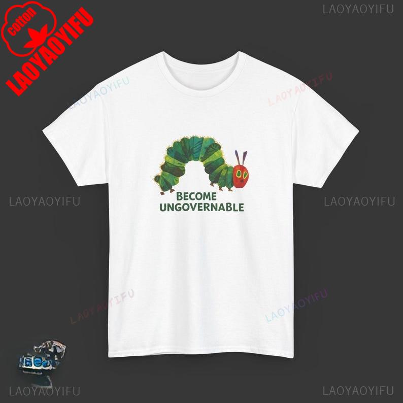 Become Ungovernable Caterpillar T-Shirt Quirky Insect Meme Funny Rebellion Graphic Print Tees Summer Casual Comfort Cotton Tops