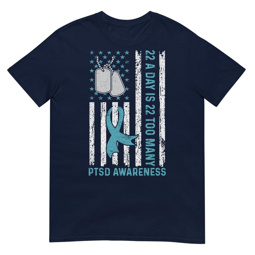 22 A Day Is 22 Too Unisexy Ptsd Awareness Veteran Tshirt S