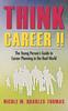 Kniha Think Career !! : The Young Person's Guide To Career Planning In the Real World