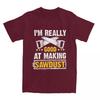 Gift For Wood Worker Carpenter Merch T-Shirts for Men Women I'm Really Good at Making Sawdust Humorous Cotton Classic Clothing