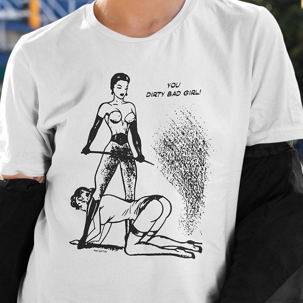 Vintage Dominatrix Lesbian Spanking You Dirty Bad Girl Pop Cotton Unisex Tee T-S Unisex T-Shirt