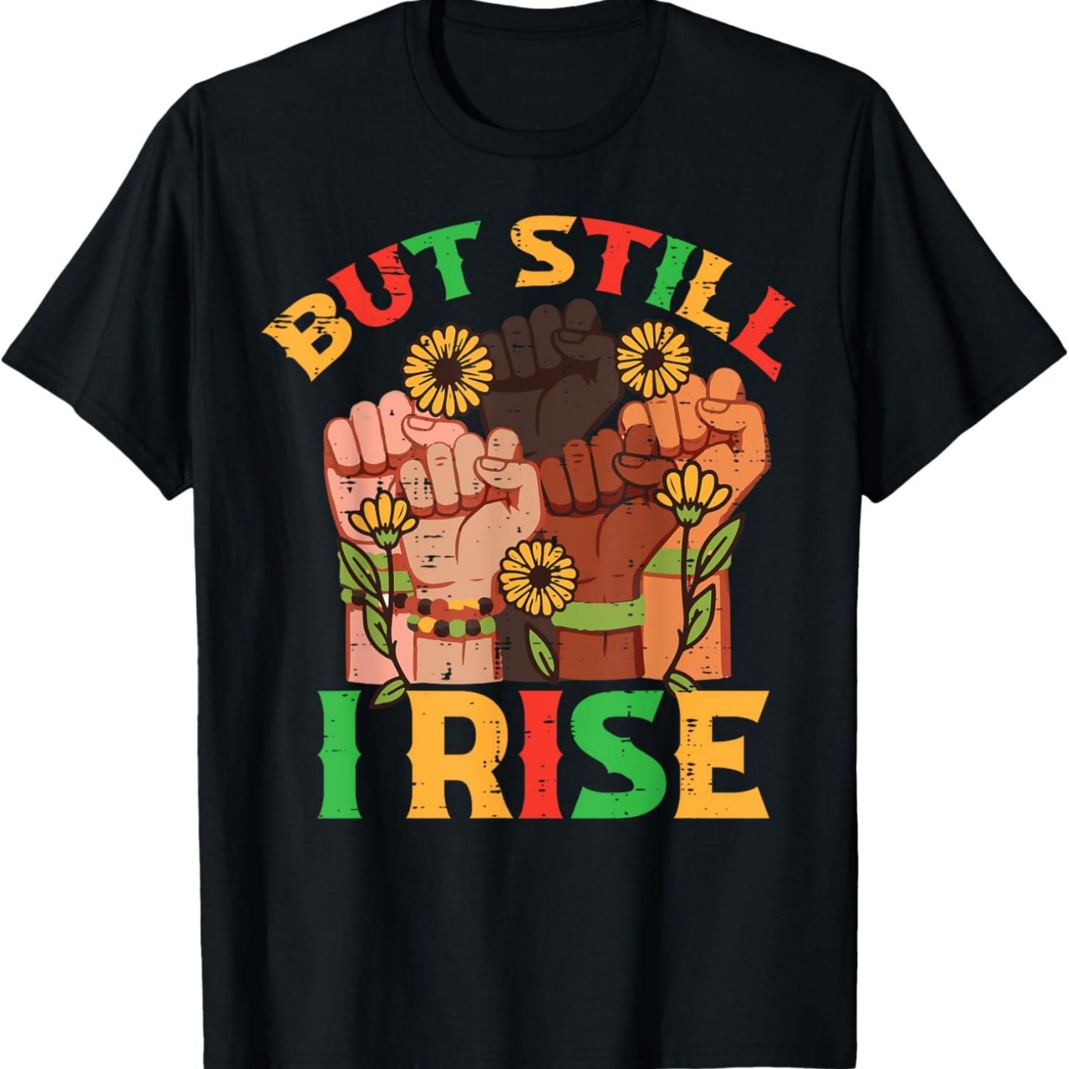 

Black History But Still I Rise African Pride Women Kids Men T-Shirt XXXXXL чёрный