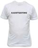 #JUSTSAYING T-Shirt Organic White Top Funny Cool Saying for Any Occasion