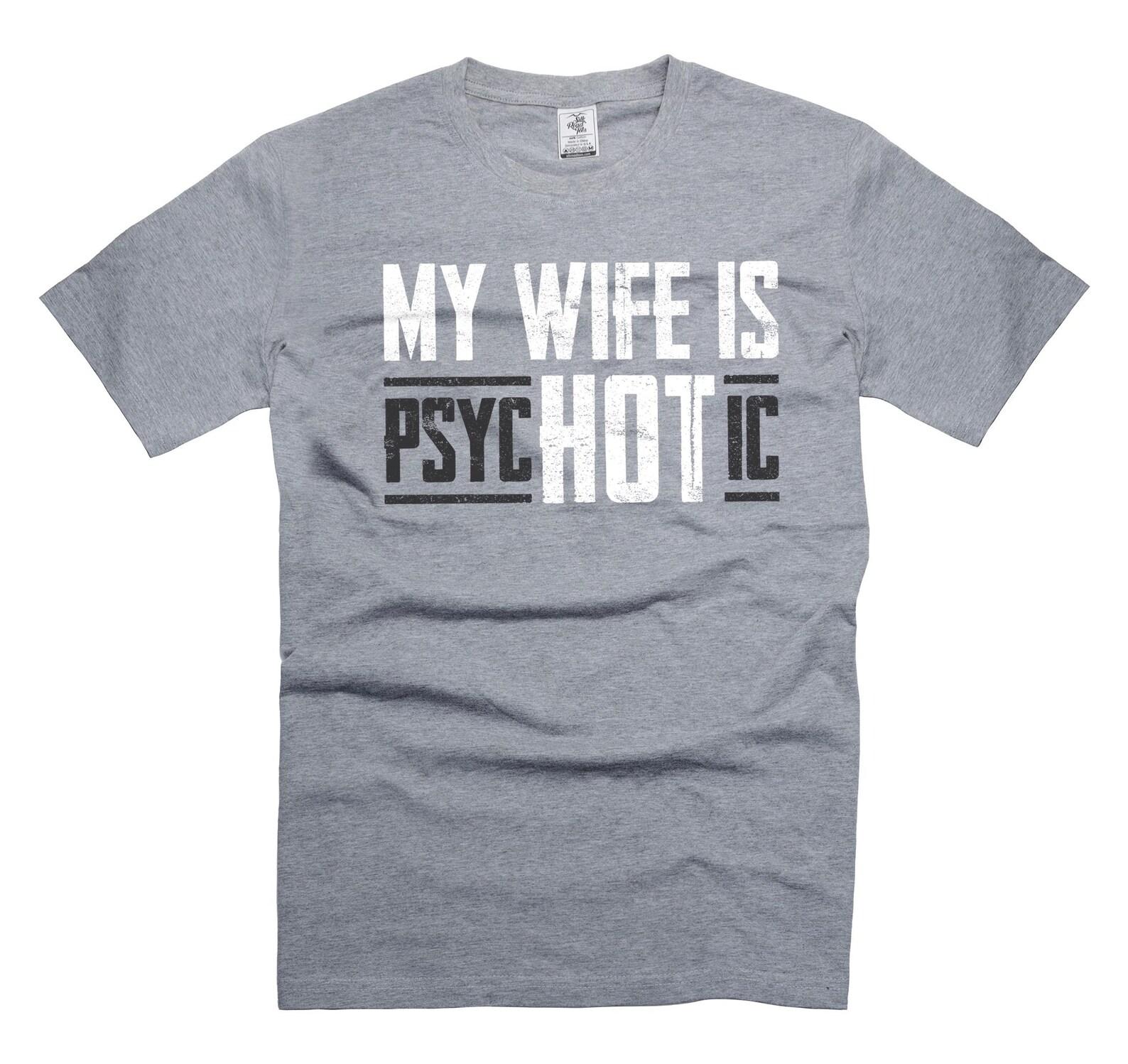 Mens Funny Husband T-Shirt: Psychotic Wife Joke Tee M