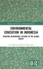 The Environmental Education In Indonesia : Creating Responsible Citizens In the Global South? Book