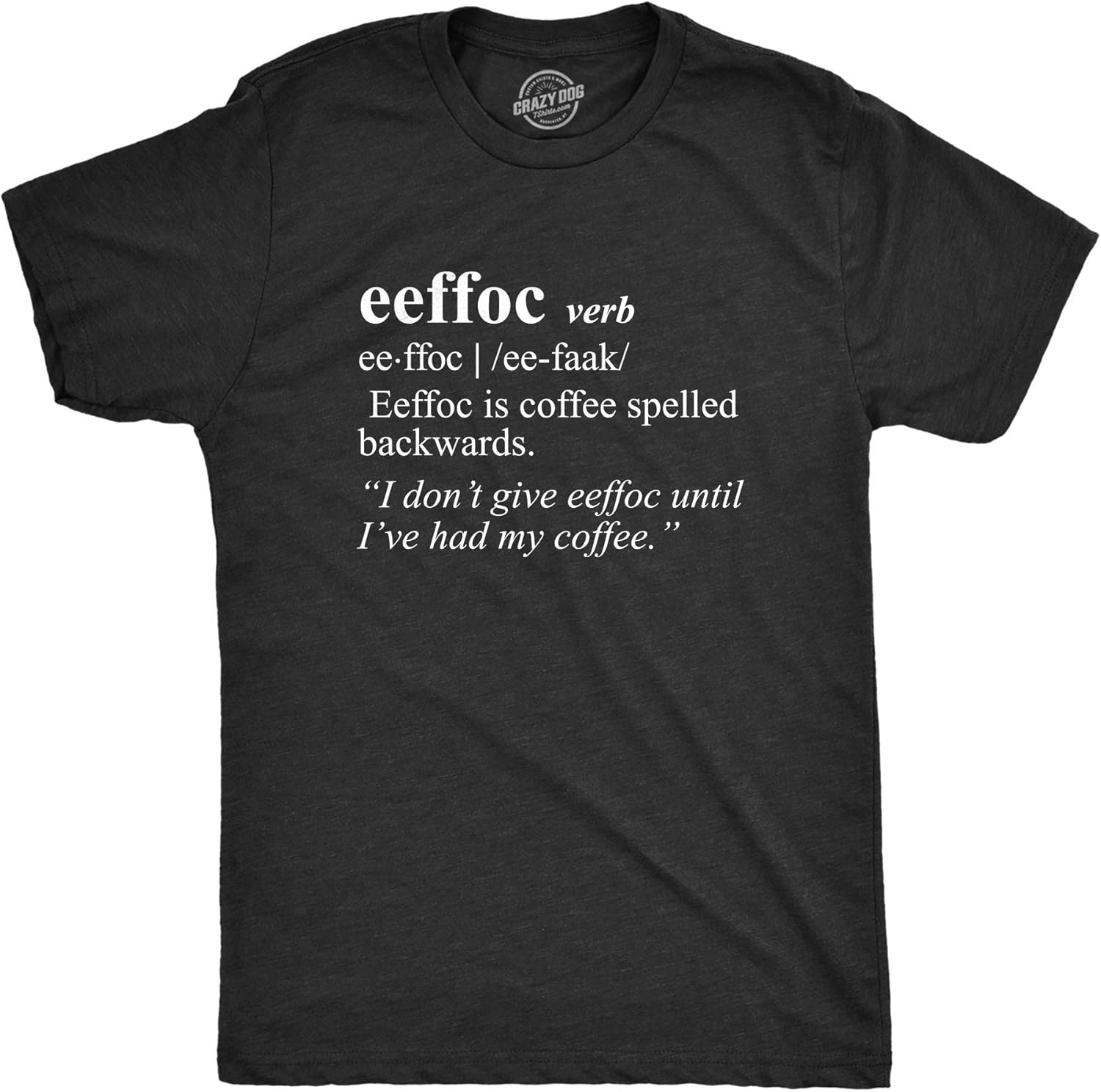 Coffee backwards funny definition quote T-shirt L