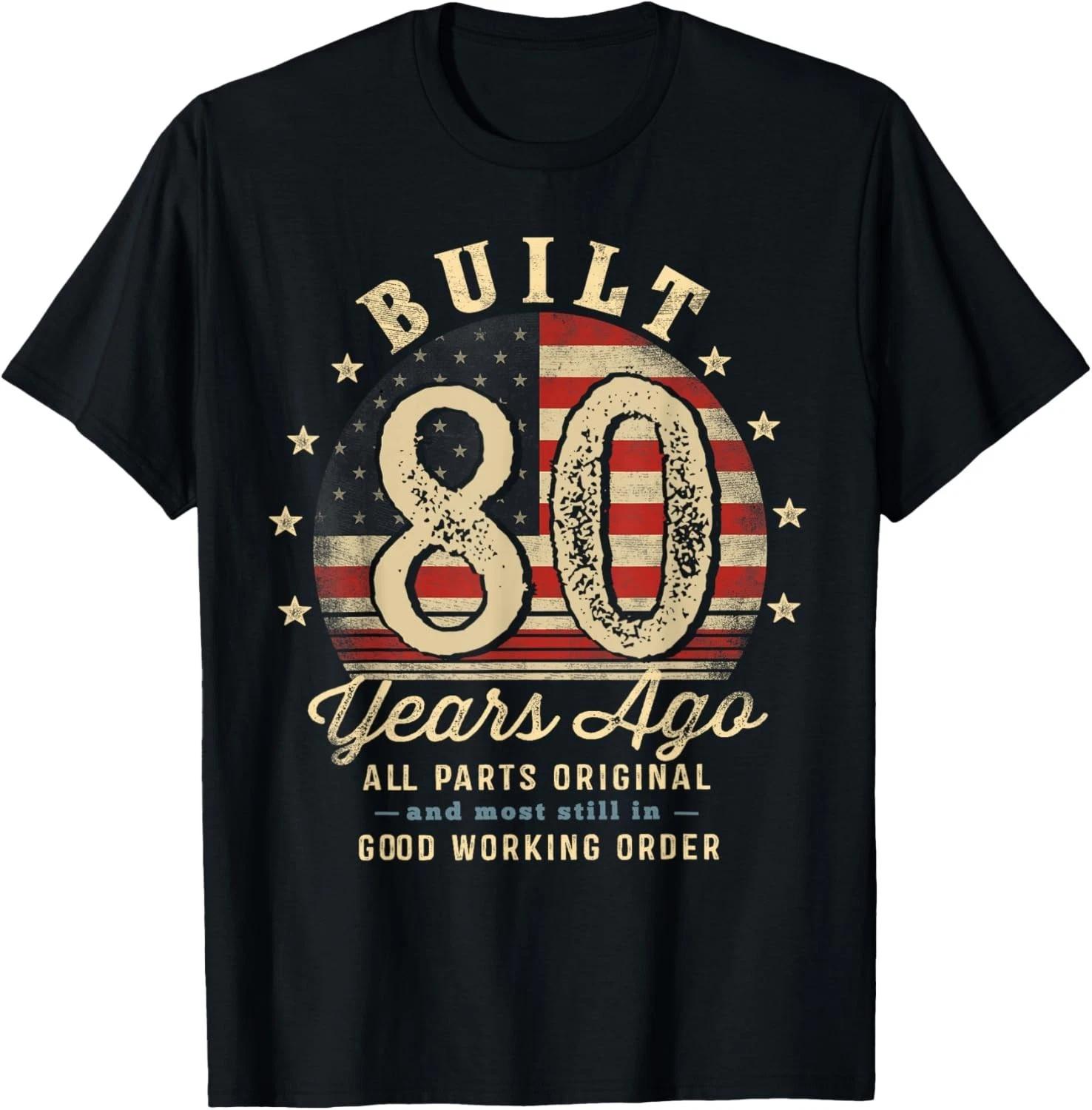 

Built 80 Years Ago Funny 80th Birthday USA Flag Gift Unisex T-Shirt 2XL
