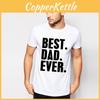 Dad Ever Best Printing Men Casual Tshirt Short Sleeve Summer Cotton Tee Tops