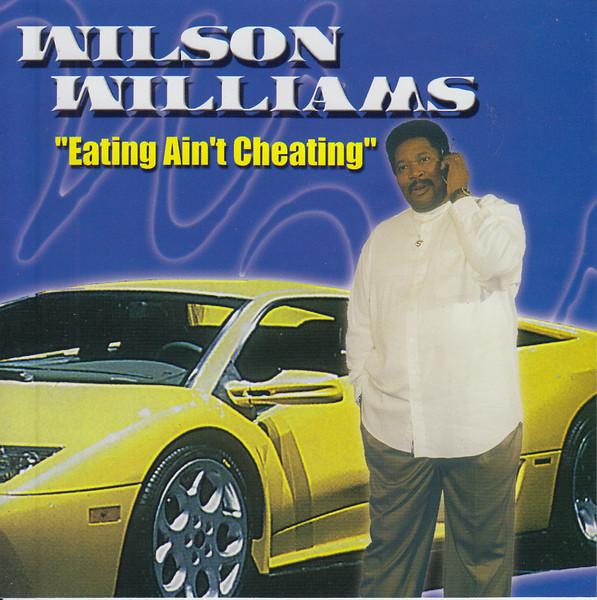 

CD WILSON WILLIAMS - Eating Ain t Cheating CD1945 S.D.E.G. Запись Американский Соул/Фанк Б/У
