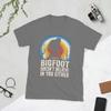 Novelty Bigfoot Doesnt Believe In You Either TShirt Unisex Cotton T Shirt Sasquatch Short Sleeve Tee Shirt Birthday Gift Tops