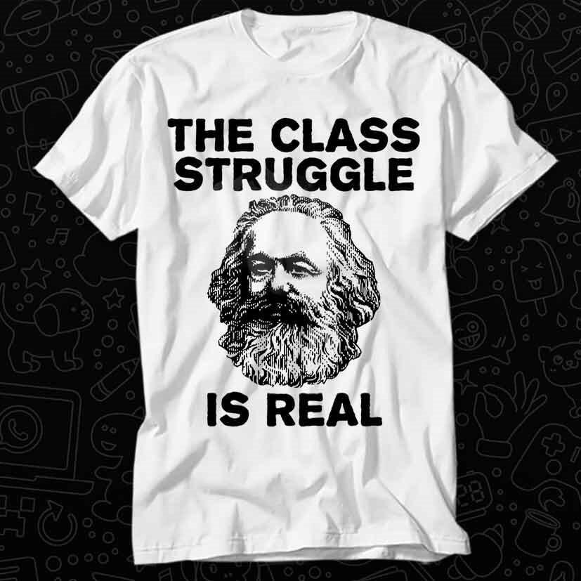 

Communist The Class Struggle is Real Karl Marx T Shirt 372 4XL