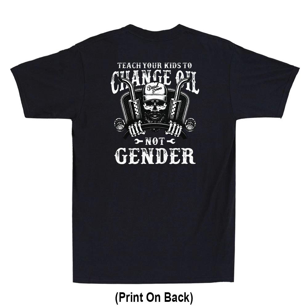 Teach Your Kids To Change Their Oil Not Their Gender Skull Print On Back T-Shirt S