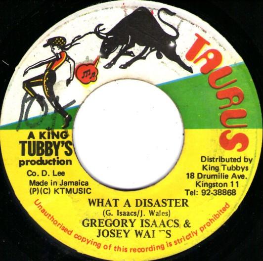 

7inch Record GREGORY ISAACS JOSEY WALES What A Disaster NONE Taurus Jamaica Reggae Ska Dub Used