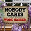 2D Flat, 1pc "Nobody Cares Work Harder" Aluminium Sign 8x12 Inch - Vintage Distressed Design, Motivational Quote Metal Wall Decor, Office & Gym Wall