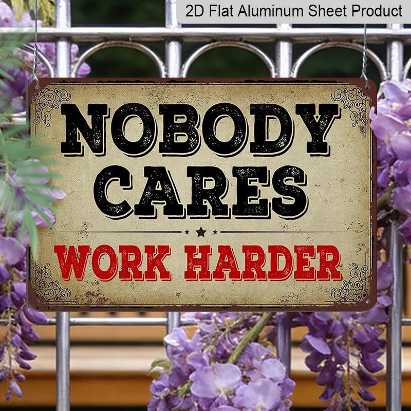 2D Flat, 1pc "Nobody Cares Work Harder" Aluminium Sign 8x12 Inch - Vintage Distressed Design, Motivational Quote Metal Wall Decor, Office & Gym Wall