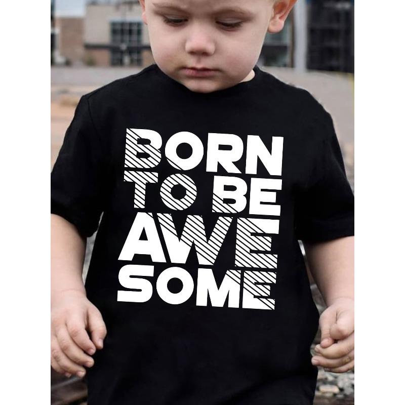 European Size Boys Round Neck Short Sleeved T Shirt with Unique English Print BORN TO BE AWESOME