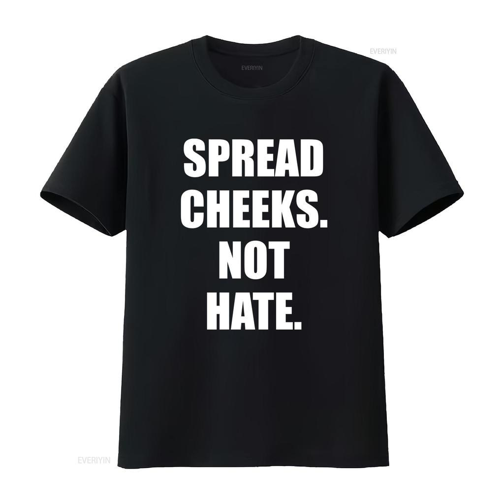 Spread Cheeks Not Hate T Shirt Stylish and Comfortable for Everyday Wear vintage Washed Breathable homme Soft Unisex