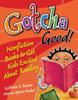 The Gotcha Good! : Nonfiction Books To Get Kids Excited About Reading Book