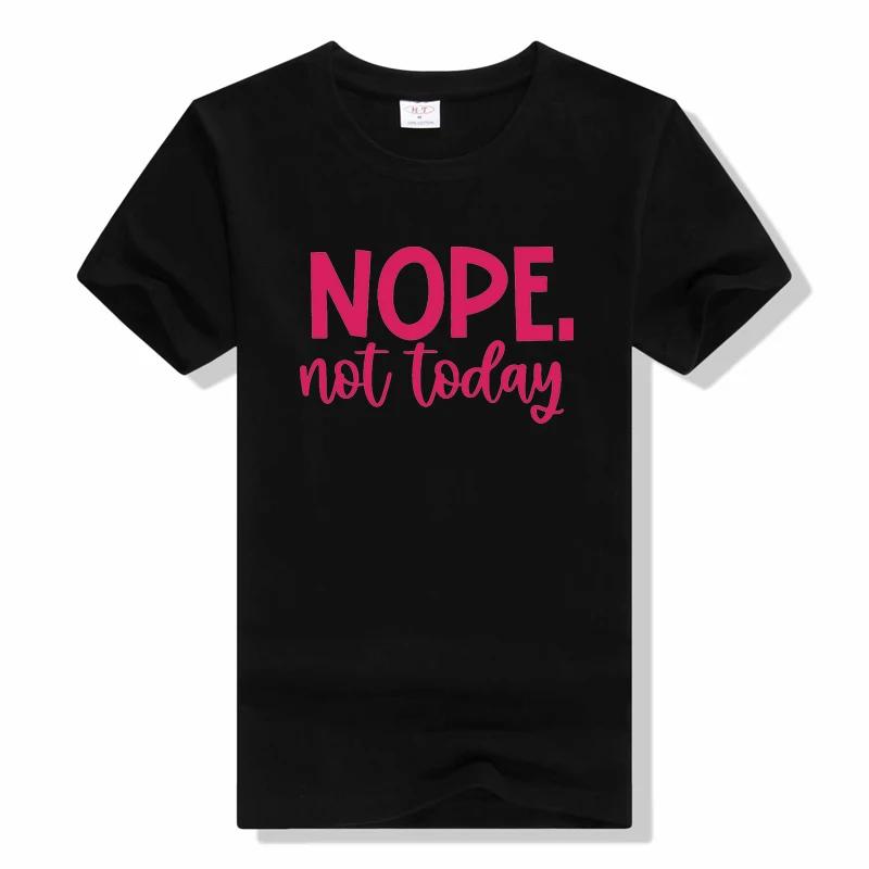 

Nope Not Today Cute Letter Print T-Shirt summer Short Sleeve Crew Neck Shirt outdoor Casual sports tops new t shirt XL