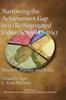 The Narrowing the Achievement Gap In a (re) Segregated Urban School District : Research, Policy and Practice Book