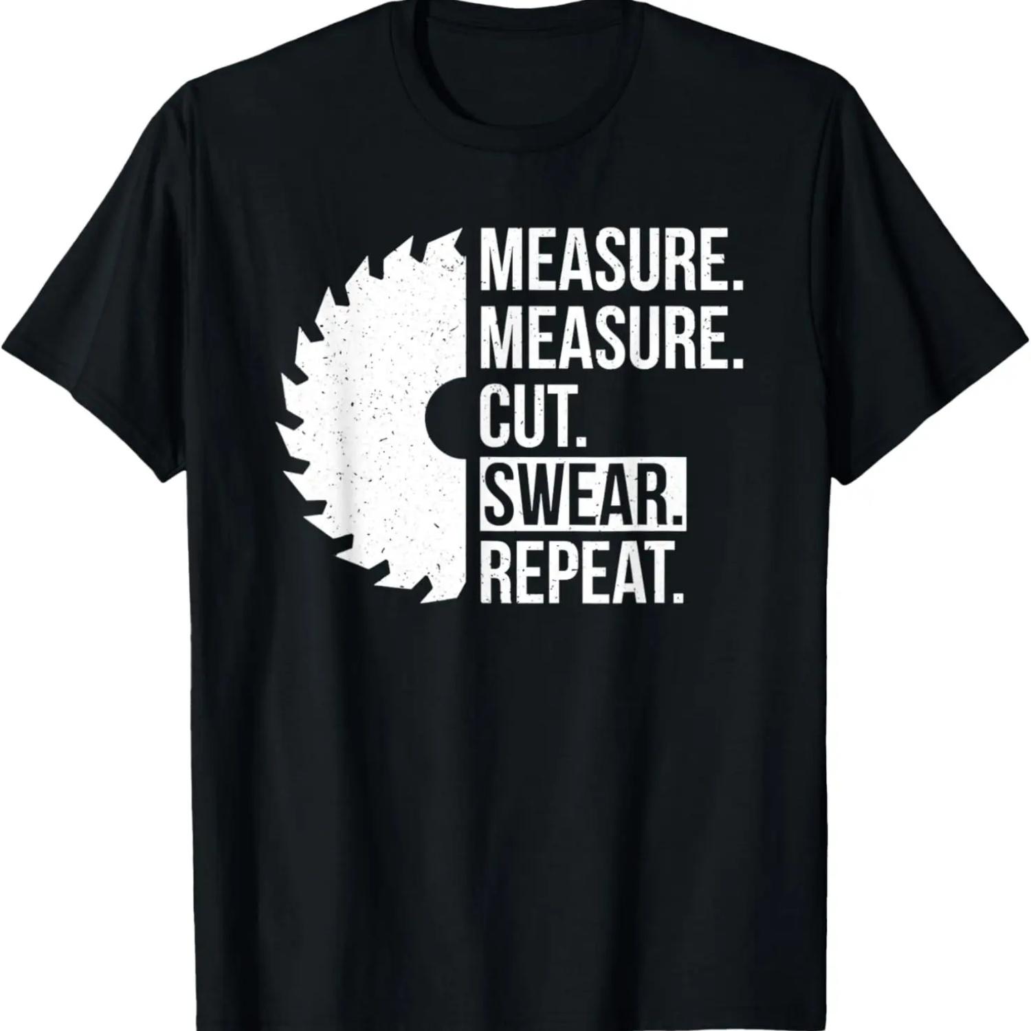 

Funny Dad Shirt Measure Cut Swear Handyman Father Day T-Shirt XXXXXL чёрный