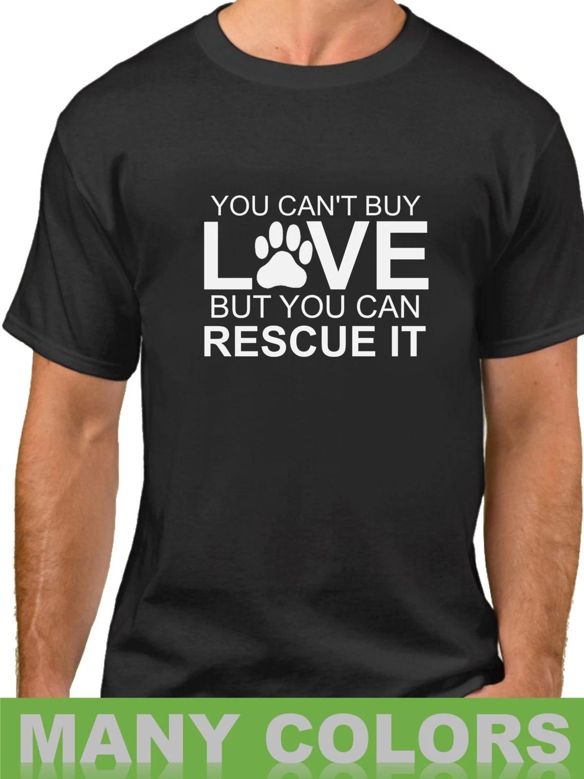 You Can t Buy Love But You Can Rescue It Shirt Funny Pet Lovers Best Friend Gift M