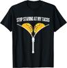 Funny Mexican Stop Staring At My Tacos Fiesta Cinco De Mayo T-Shirt
