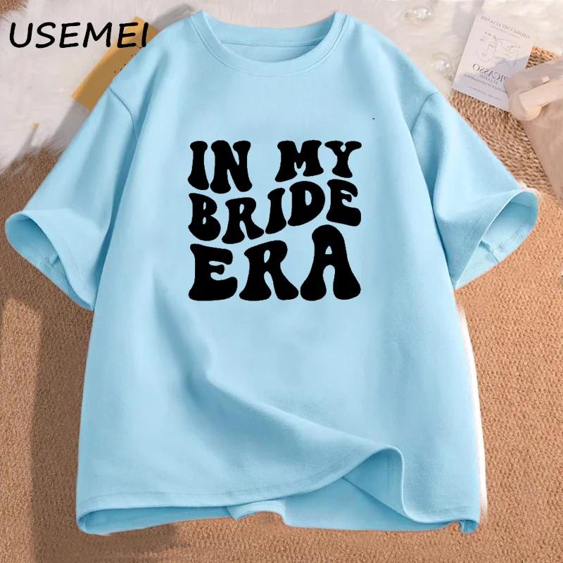 

In My Bride Era Tshirts Engagement Bachelorette Trendy Tshirt Cotton Short Sleeve Female Clothing Vintage Bride Party Tee Shirt 4XL