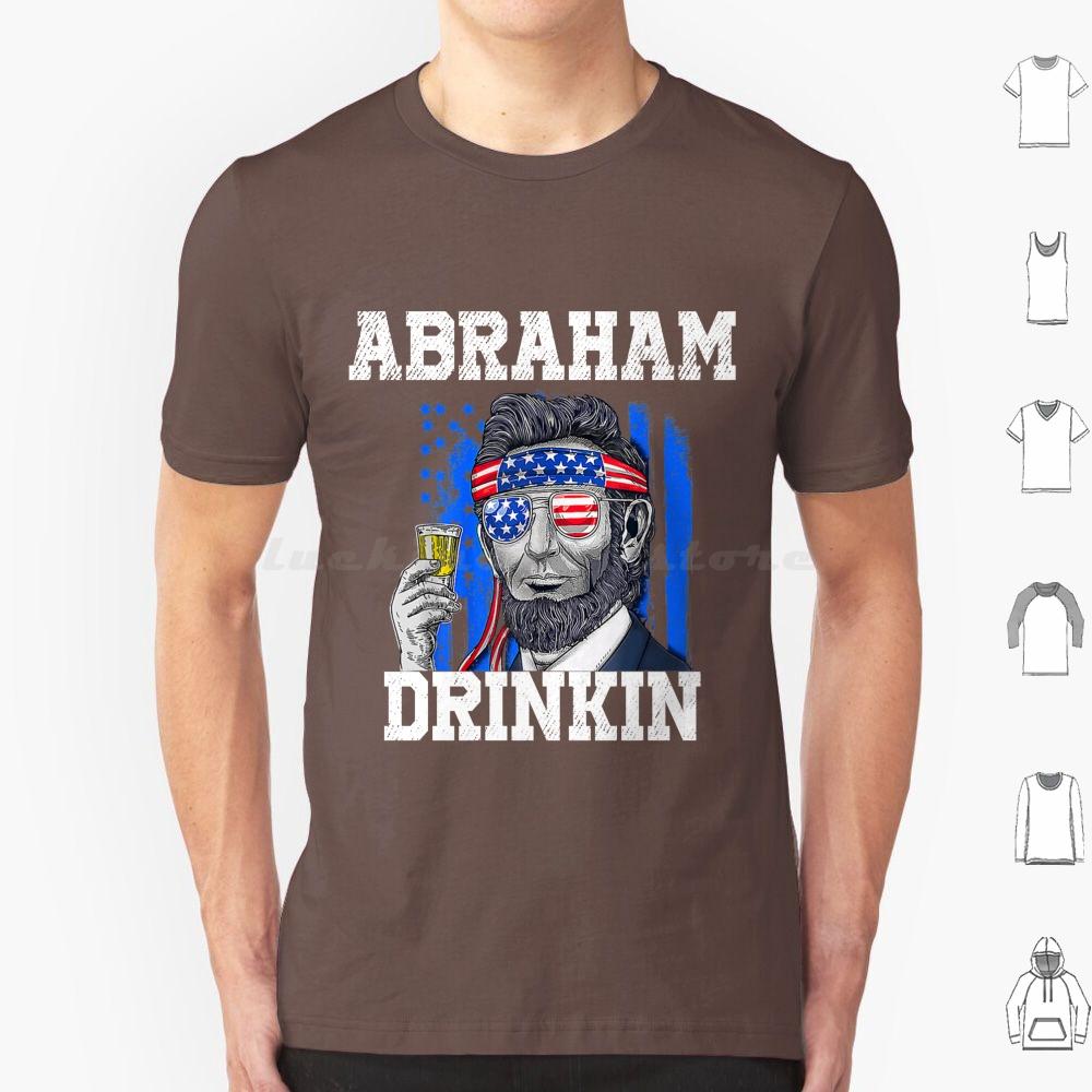 Abraham Drinkin-Abe Lincoln Merica Usa July 4th T Shirt 6xl Cotton Cool Tee Abraham Lincoln Abe Lincoln Abraham Drinkin Abe