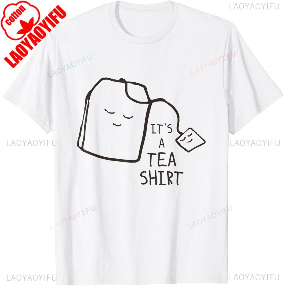 

Funny Tea Quote Tshirt Its A Tea Gift Tee Unisex TShirt Unisex Unique Crewneck Streetwear New Style Hot Sale Tops Ropa Hombre S