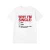Grappig Waarom Ik Single Ben Grafisch T-shirt, Volwassen Humor Checklijst Shirt, Single Leven Grap Wit Korte Mouw Top