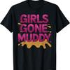 Girls Gone Muddy golden Lustiges Schlammlauf-Rennen Schlammsport Mudder T-Shirt