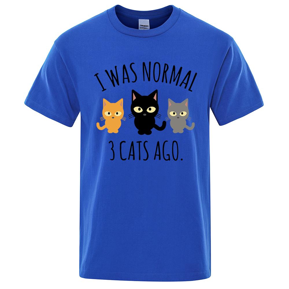 I Was Normal 3 Cats Ago Printed Male Tee Shirts Regular Sleeve Clothes Fashion Breathable Tshirts Men Casual Summer T Shirts