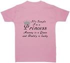 

It s Simple I m a Princess Mummy..Baby Children T-Shirt Top Newborn to 6yrs Gift 150