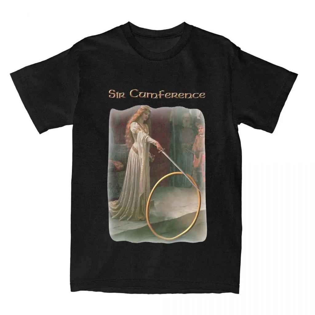 Crazy Medieval Sir Cumference T Shirt Men Women Cotton Fantasy Knight Tees Shirt Printed Clothes