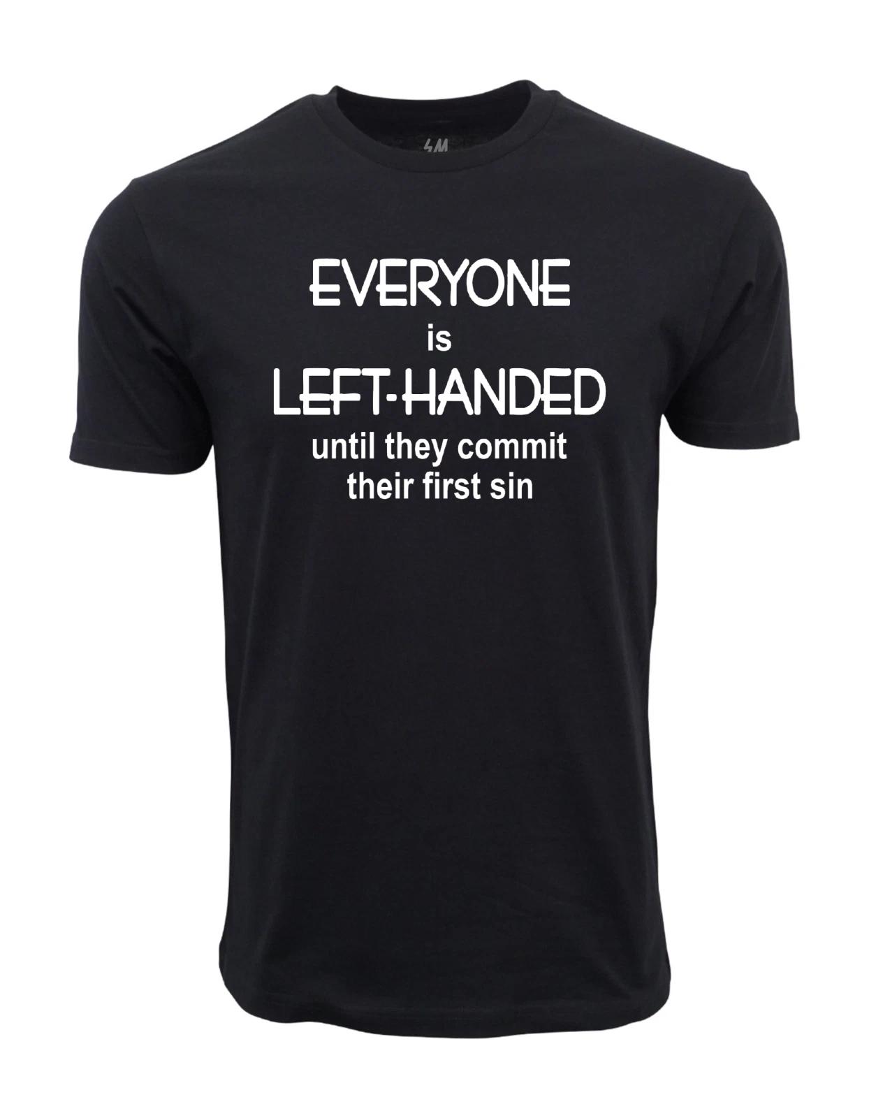 Unisex Adult Casual Graphic Everyone Is Left Handed Graphic T shirt... XXXXL