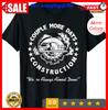 Couple More Days Construction We're Always Almost Done T-Shirt S-5XL.