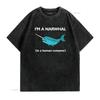 Funny I Am A Narwhal In Human Costume Fish Sea Ocean T Shirt  Vintage Washed Casual Soft Stretched Comfortable Breathable