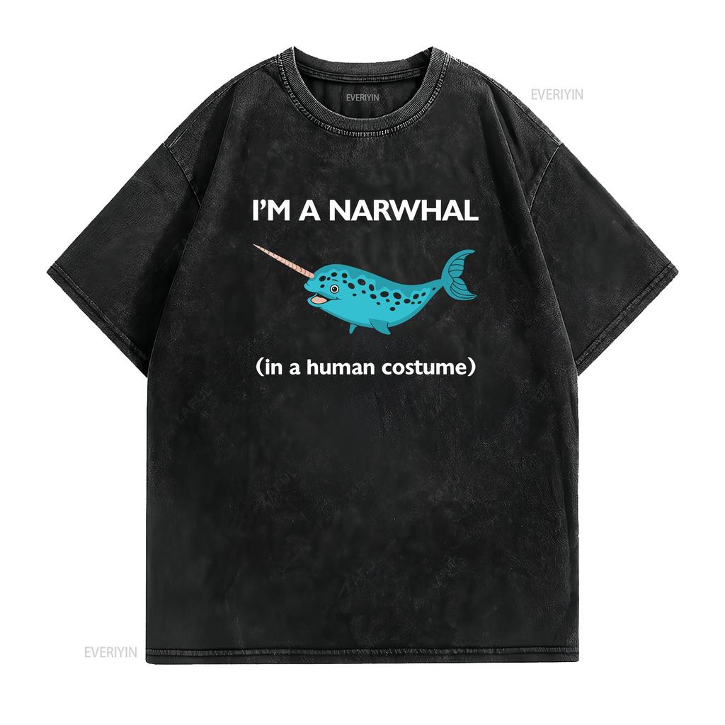 Funny I Am A Narwhal In Human Costume Fish Sea Ocean T Shirt Vintage Washed Casual Soft Stretched Comfortable Breathable